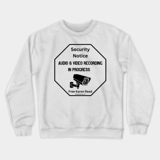 Security Notice Audio & Video Recording In Progress Free Karen Read Crewneck Sweatshirt